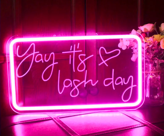 Neon Sign - Yay, it’s lash day