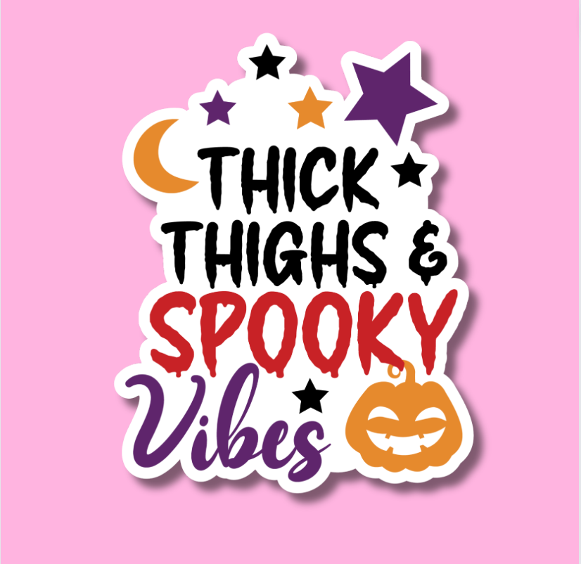 STICKER -  HALLOWEEN- thick thighs & spooky vibes  - Glossy Vinyl Sticker Water Bottle Sticker Laptop Sticker