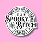 STICKER -  HALLOWEEN- move over hot girl summer, it's spooky bitch season  - Glossy Vinyl Sticker Water Bottle Sticker Laptop Sticker