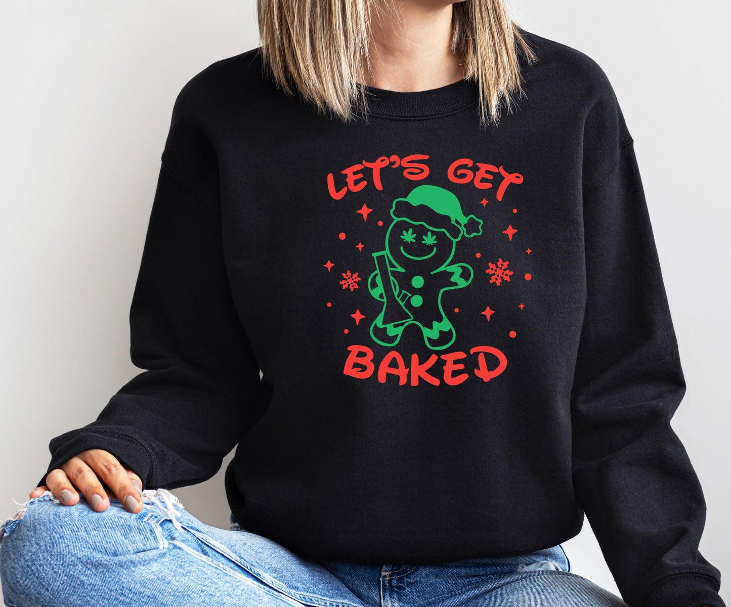 SWEATSHIRT or T-SHIRT-  Let's get baked