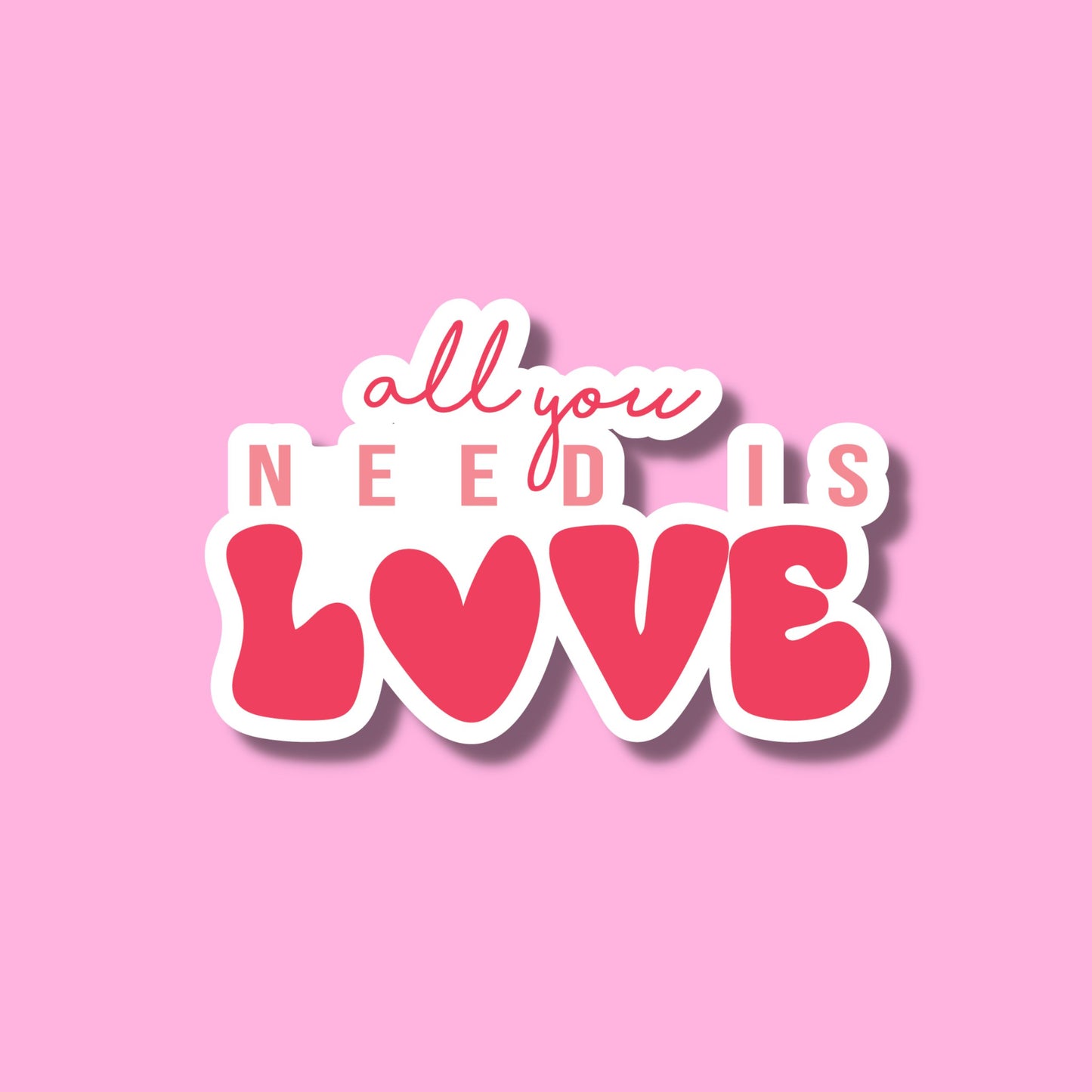 V-DAY STICKERS - all you need is love - Glossy Vinyl Sticker Water Bottle Sticker Laptop Sticker